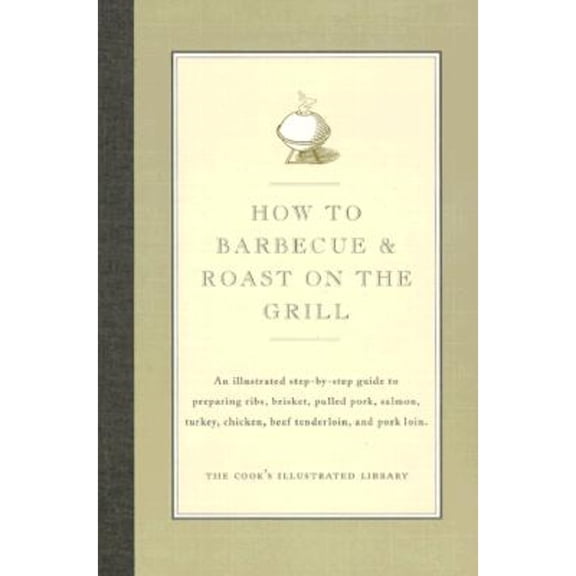 Pre-Owned How to Barbecue & Roast on the Grill (Hardcover) 0936184310 9780936184319