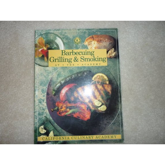 Pre-Owned Barbecuing, Grilling & Smoking (The California Culinary Academy Series) (Paperback) 1564260607 9781564260604