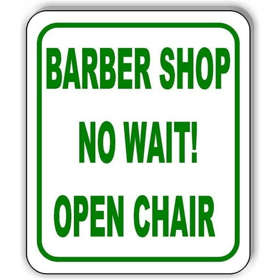 Barber Shop No Wait Open Chair Green Aluminum Composite Sign, 15"x18"