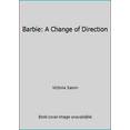 thumbnail image 1 of Pre-Owned Barbie: A Change of Direction (Hardcover) 0717288870 9780717288878, 1 of 1