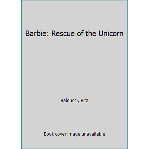 Pre-Owned Barbie: Rescue of the Unicorn (Hardcover) 0717288862 9780717288861