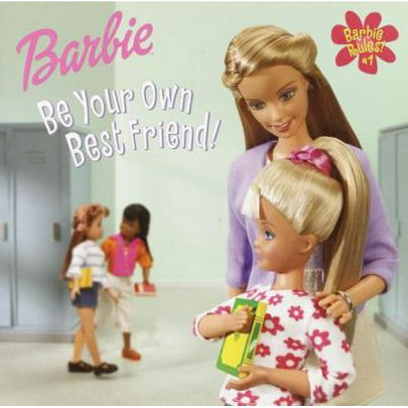 Pre-Owned Be Your Own Best Friend! (BARBIE RULES) (Paperback) 0307103552 9780307103550