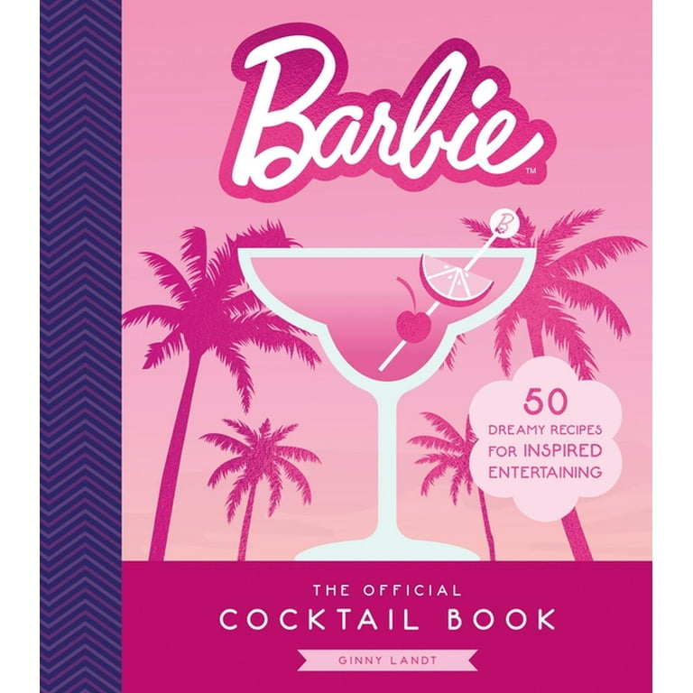 【プレミア】NEW YORK CITY COCKTAIL BOOK2015年発行 Barbie: The Official Cocktail Book: 50 Dreamy Recipes for