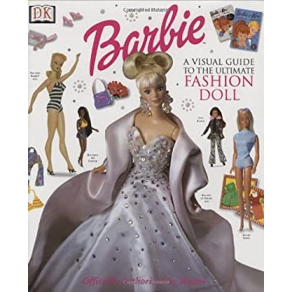 Pre-Owned Barbie: Visual Guide to the Ultimate Fashion Doll (Hardcover ...