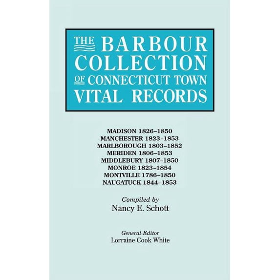 Barbour Collection of Connecticut Town Vital Records. Volume 25: Madison 1826-1850, Manchester 1823-1853, Marlborough 18, (Paperback)