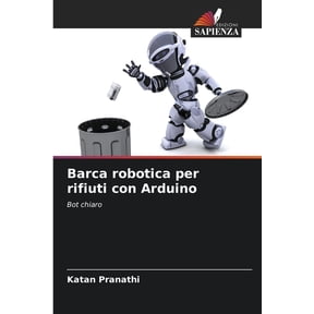 Barca robotica per rifiuti con Arduino, (Paperback)
