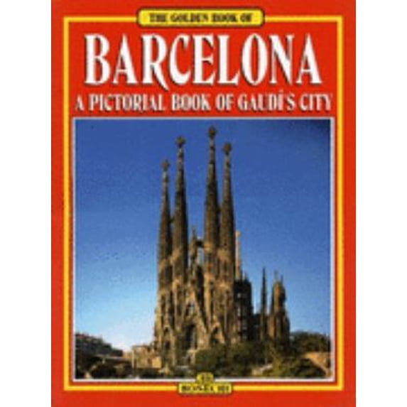 Pre-Owned Barcelona: A Pictorial History of Gaudi's City (Bonechi Golden Book Collection) (Paperback) 8870098656 9788870098655