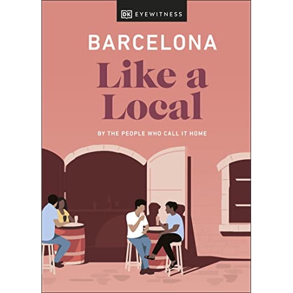 Pre-Owned Local Travel Guide Barcelona Like a Local: By the People Who Call It Home, (Hardcover)