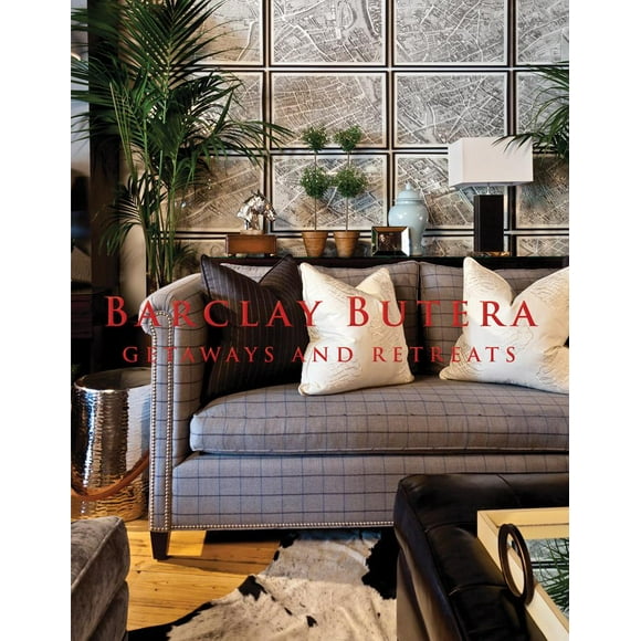 Barclay Butera Getaways and Retreats (Hardcover)