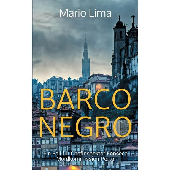 Barco Negro: Ein Fall für Inspektor Fonseca, Mordkommission Porto, (Paperback)