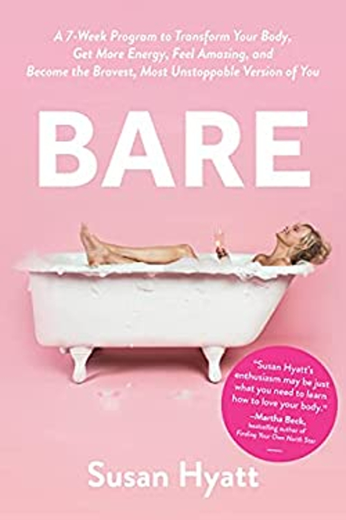Pre-Owned Bare: A 7-Week Program to Transform Your Body, Get More Energy, Feel Amazing, and Become the Bravest (Hardcover) by Susan Hyatt