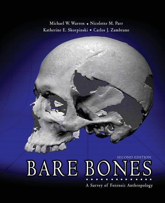 MICHAEL E WARREN; NICHOLETTE PARR; CARLOS ZAMBRANO Bare Bones: A Survey of Forensic Anthropology, (Paperback)