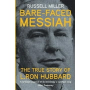 Bare-Faced Messiah: The True Story of L. Ron Hubbard (Paperback)