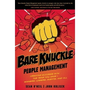 Pre-Owned Bare Knuckle People Management: Creating Success with the Team You Have - Winners, Losers, Misfits, and All Paperback