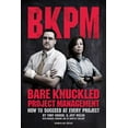thumbnail image 1 of Bare Knuckled Project Management : How to Succeed at Every Project, 1 of 1