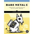 thumbnail image 1 of Bare Metal C: Embedded Programming for the Real World, (Paperback), 1 of 1