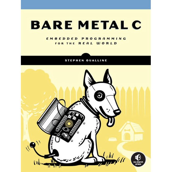 Bare Metal C: Embedded Programming for the Real World, (Paperback)