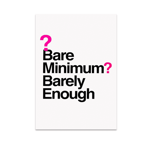 Bare Minimum? Barely Enough - Relationship Humor - 13x19 Poster Print