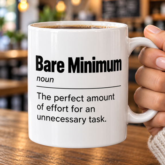 Bare Minimum Definition Mug 11oz, Funny Sarcastic Coffee Cup, Office Coworker Gift, Minimalist Black Typography Humor