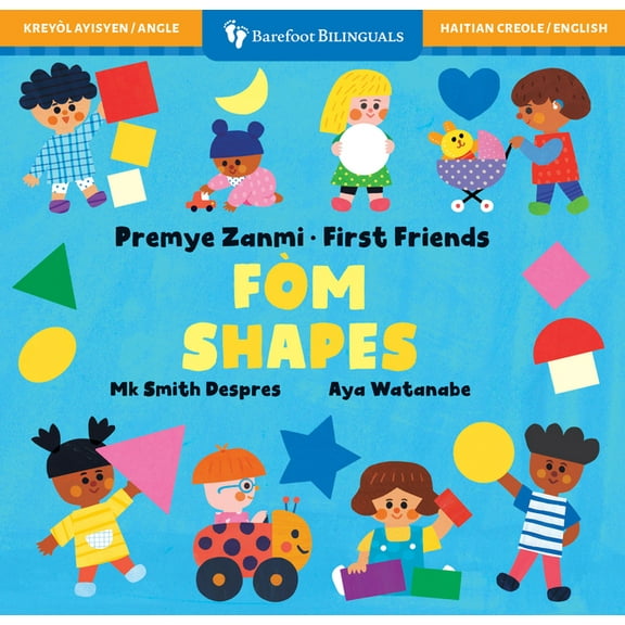 Barefoot Bilinguals First Friends: Shapes (Bilingual Haitian Creole & English), (Board Book)