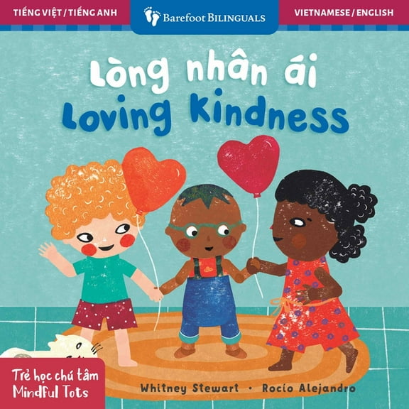 Barefoot Bilinguals Mindful Tots: Loving Kindness (Bilingual Vietnamese & English), (Board Book)