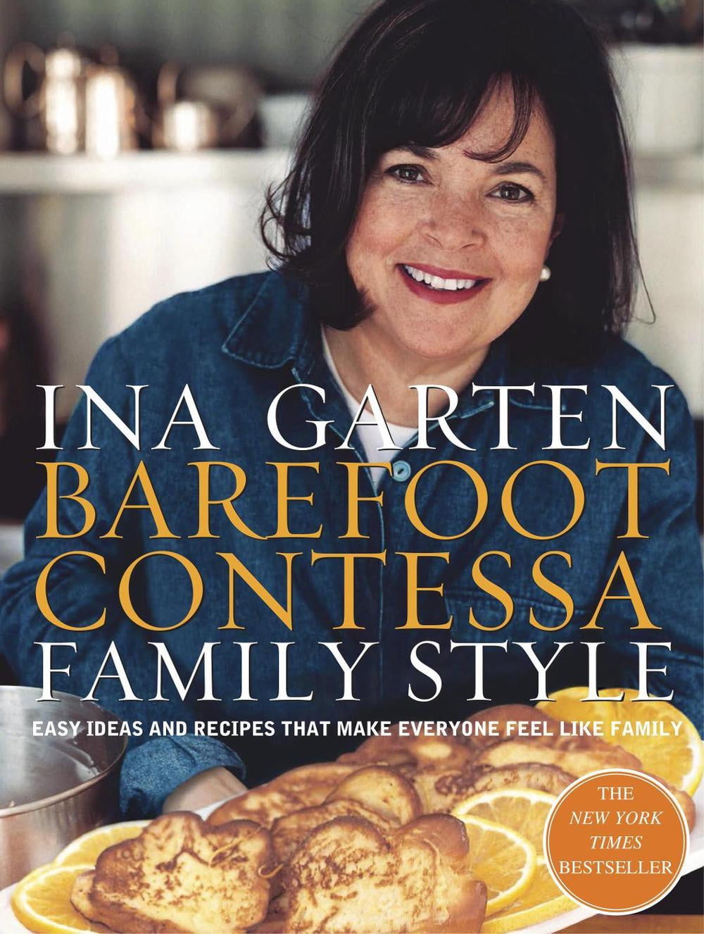 INA GARTEN Barefoot Contessa Family Style : Easy Ideas and Recipes That Make Everyone Feel Like Family: A Cookbook (Hardcover)