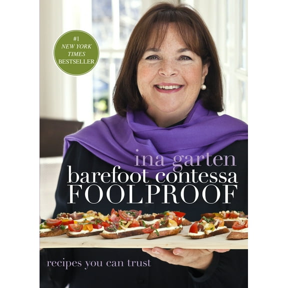Barefoot Contessa Foolproof : Recipes You Can Trust: A Cookbook (Hardcover)