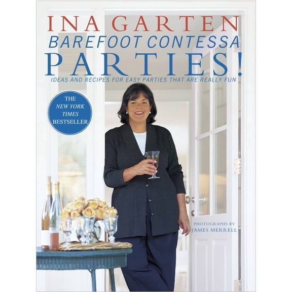 Barefoot Contessa Parties!: Ideas and Recipes for Easy Parties That Are Really Fun, (Hardcover)