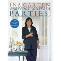Barefoot Contessa Parties! : Ideas and Recipes for Easy Parties That Are Really Fun: A Cookbook (Hardcover)