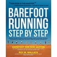thumbnail image 1 of Pre-Owned Barefoot Running Step by Step: Barefoot Ken Bob, the Guru of Shoeless Running, Shares His Personal Technique for Running with More Speed, Less Impact (Paperback) 1592334652 9781592334650, 1 of 1
