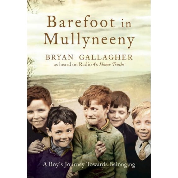 Pre-Owned Barefoot in Mullyneeny: A Boy's Journey Towards Belonging (Hardcover) 0007204051 9780007204052