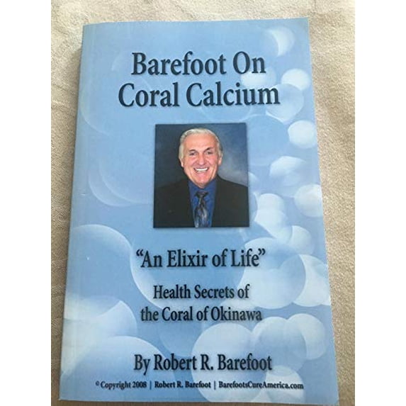 Pre-Owned Barefoot on Coral Calcium: An Elixir of Life? : Health Secrets of Coral of Okinawa (Paperback) 9780971422414