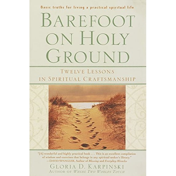 Pre-Owned Barefoot on Holy Ground: Twelve Lessons in Spiritual Craftsmanship (Paperback) 0345435095 9780345435095
