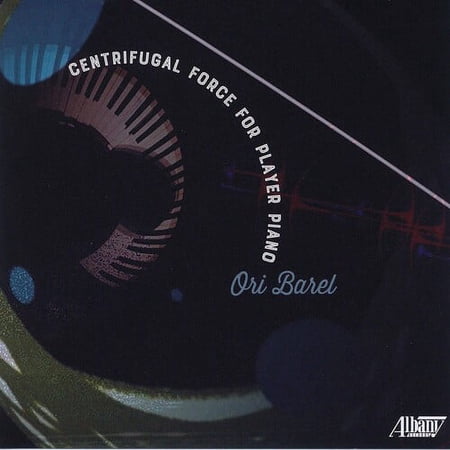 Barel - Centrifugal Force for Player Piano - Music & Performance - CD