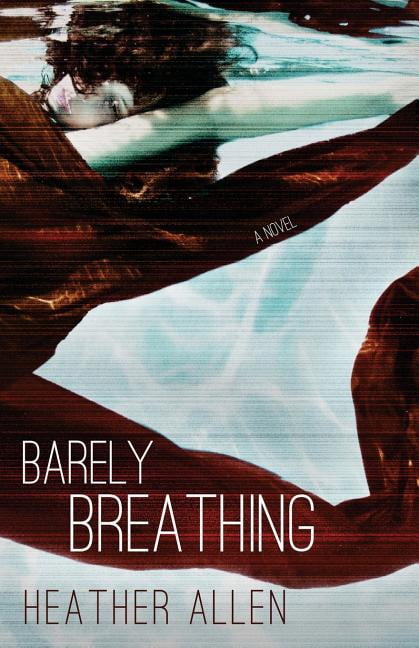 Barely Breathing (Paperback) by Heather Allen