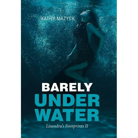 Barely Under Water: Lisandra's Footprints II (Hardcover)
