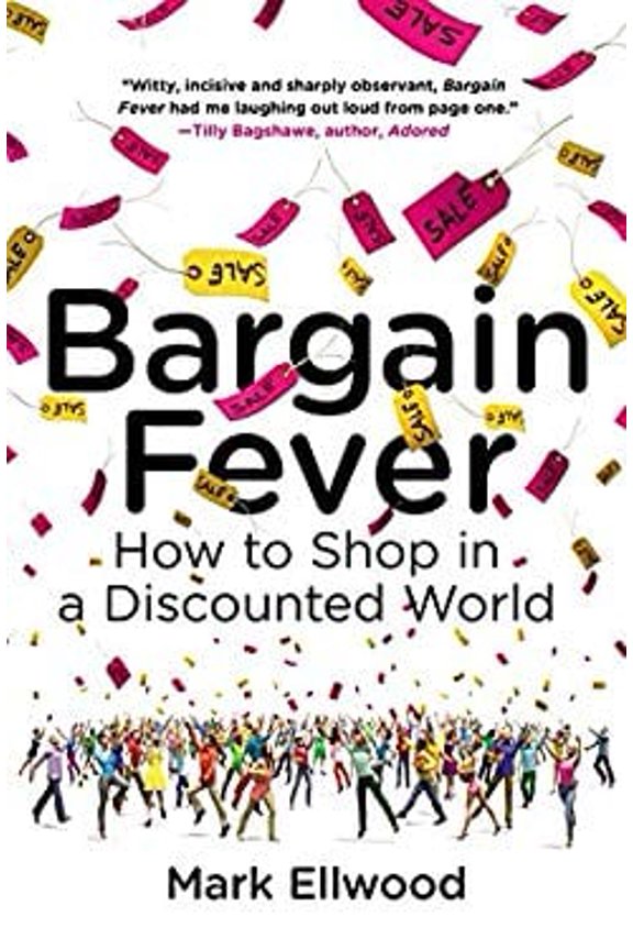 Pre-Owned Bargain Fever: How to Shop in a Discounted World (Paperback) 1591847052 9781591847052