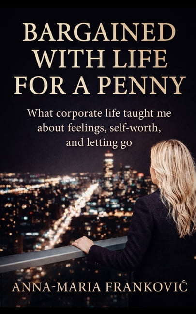 Bargained With Life For A Penny: What trading taught me about love, risk and letting go., (Paperback)