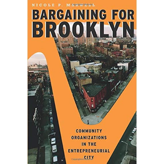 Pre-Owned Bargaining for Brooklyn: Community Organizations in the Entrepreneurial City (Paperback) 0226509079 9780226509075