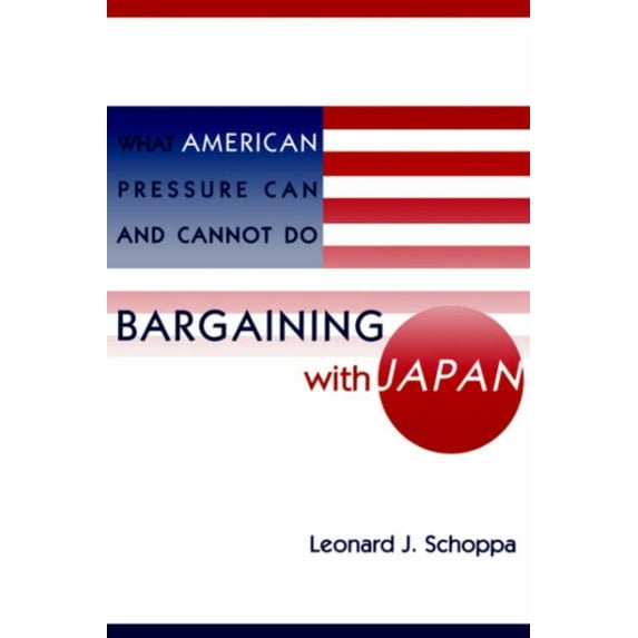 Pre-Owned Bargaining With Japan : What American Pressure Can and Cannot Do, Paperback by Schoppa, Leonard J., ISBN 0231105916, ISBN-13 9780231105910