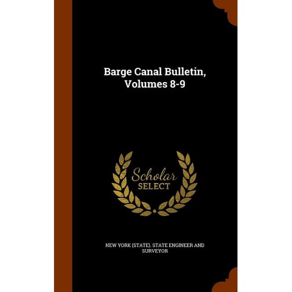 Barge Canal Bulletin, Volumes 8-9 (Hardcover)
