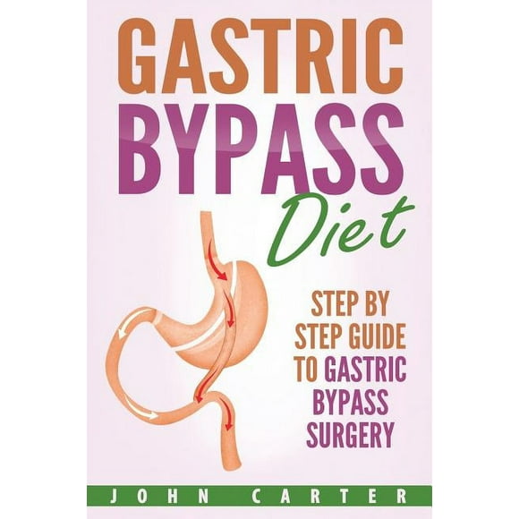 Bariatric Cookbook: Gastric Bypass Diet: Step By Step Guide to Gastric Bypass Surgery (Other)