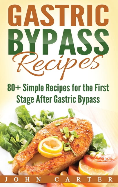 JOHN CARTER Bariatric Cookbook Gastric Bypass Recipes: 80+ Simple Recipes for the First Stage After Gastric Bypass Surgery, Book 3, (Hardcover)