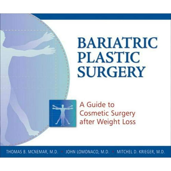 Pre-Owned Bariatric Plastic Surgery: A Guide to Cosmetic Surgery After Weight Loss (Paperback) 1886039925 9781886039926