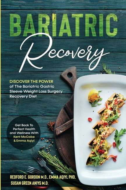 Bariatric Recovery : Discover the Power of The Bariatric Gastric Sleeve Weight Loss Surgery Recovery Diet - Get Back To Perfect Health and Wellness (Paperback)