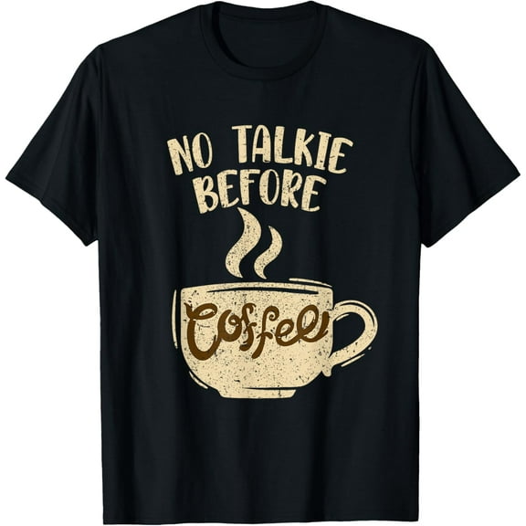 Barista Coffee Maker Merch - No Talkie Before Coffee Snob T-Shirt