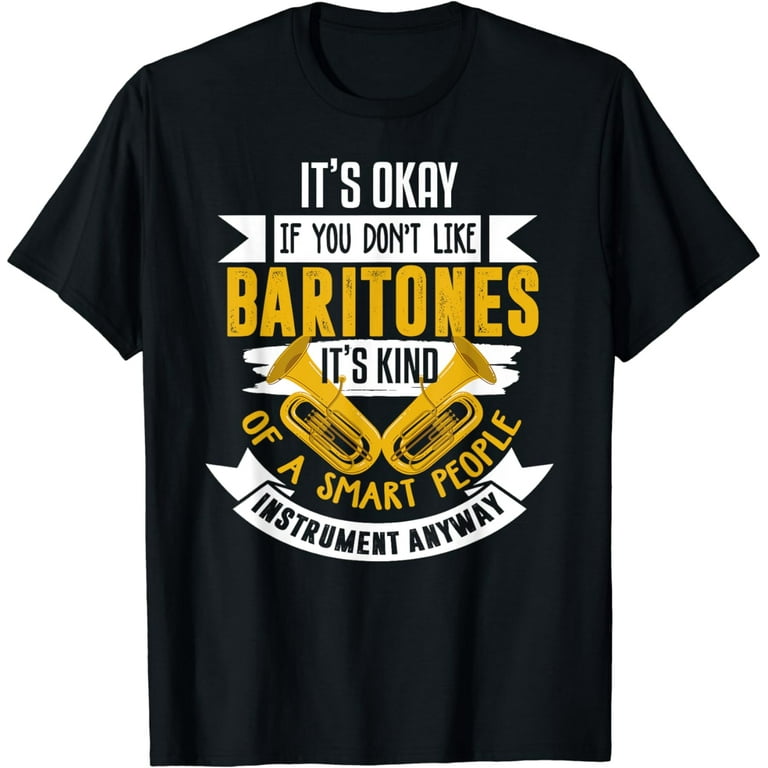 Baritone T-Shirt - Funny Smart Baritone Player Baritone T-Shirt - Funny Smart Baritone Player