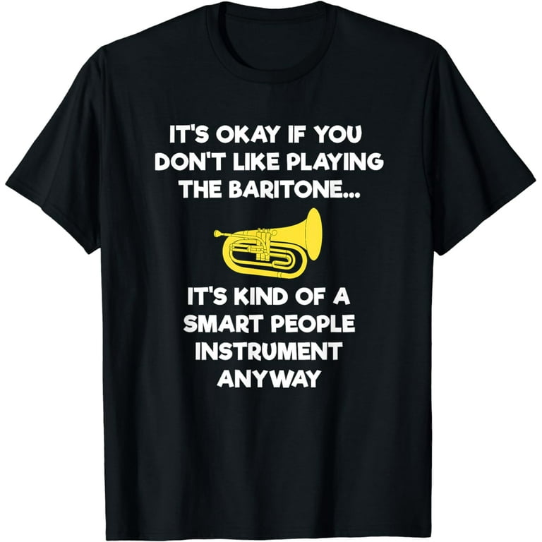 Baritone T-Shirt - Funny Smart Baritone Player Baritone T-Shirt - Funny Smart Baritone Player