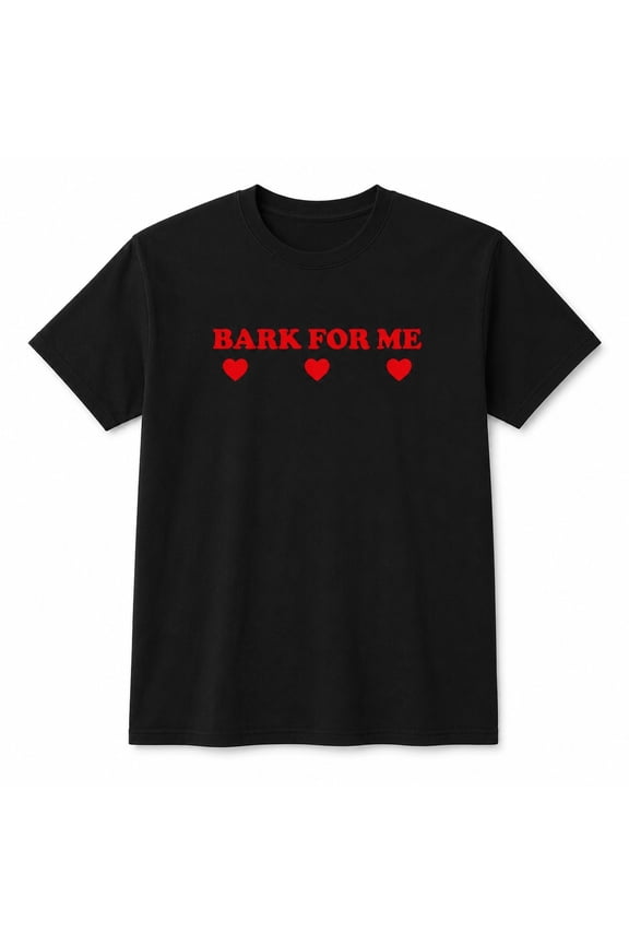 Bark For Me Graphic T-Shirt, Unisex Classic Fit Funny Red Heart Tee