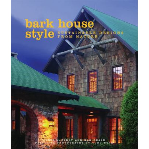 Pre-Owned Bark House Style (Hardcover) 1423602145 9781423602149